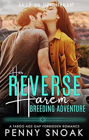 Her Reverse Harem Breeding Adventure by Penny Snoak