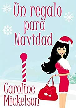 Un regalo para Navidad by Caroline Mickelson