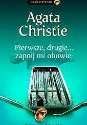 Pierwsze, drugie… zapnij mi obuwie by Agatha Christie