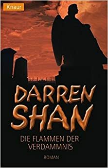 Die Flammen der Verdammnis by Darren Shan