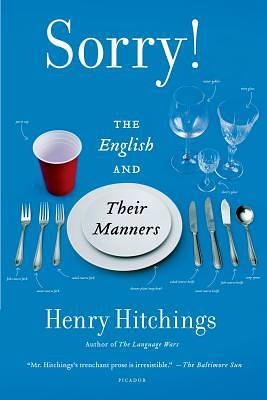 Sorry!: The English and Their Manners by Henry Hitchings