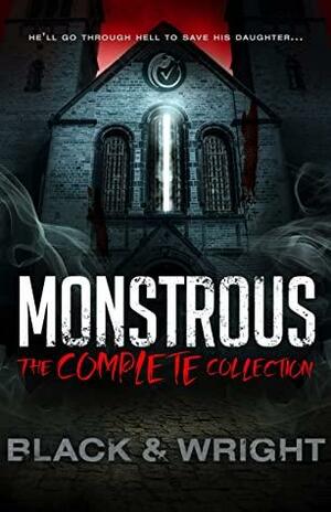 Monstrous: The Complete Collection by Sawyer Black, David W. Wright