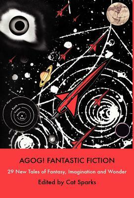 Agog! Fantastic Fiction by 