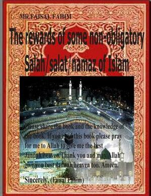 The rewards of some non-obligatory Salah/salat/namaz of Islam by MR Faisal Fahim