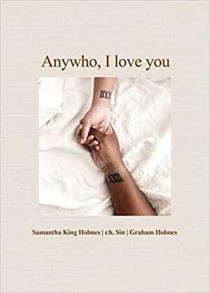 Anywho, I Love You by Samantha King Holmes, r.h. Sin