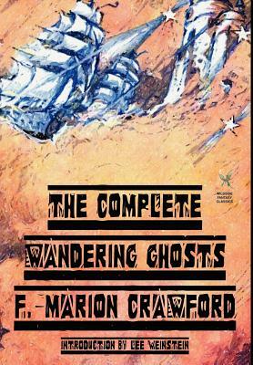 The Complete Wandering Ghosts by F. Marion Crawford