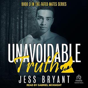 Unavoidable Truth by Jess Bryant