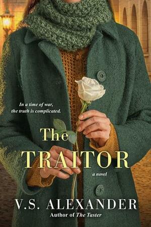 The Traitor by V.S. Alexander
