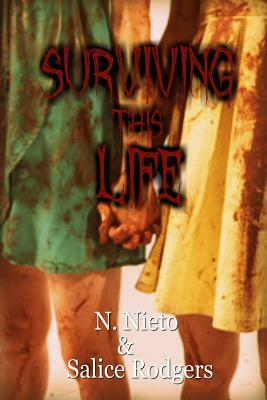 Surviving This Life by N. Nieto, Salice Rodgers