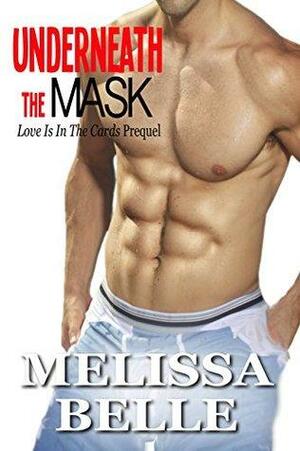 Underneath the Mask by Melissa Belle