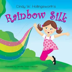 Rainbow Silk by Cindy W. Hollingsworth