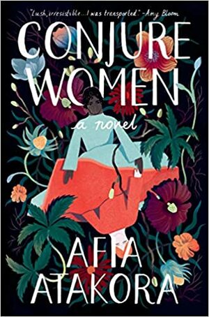 Conjure Women by Afia Atakora