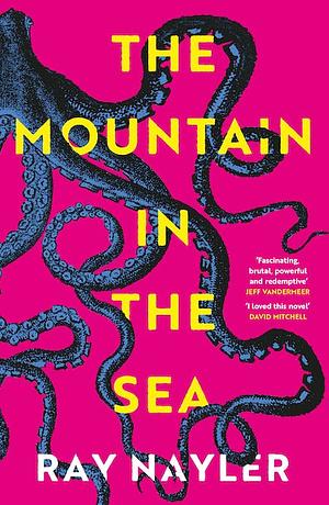 The Mountain in the Sea by Ray Nayler