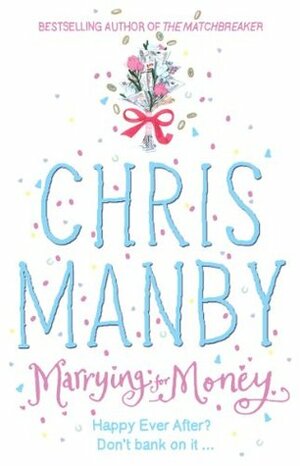 Marrying for Money by Chris Manby