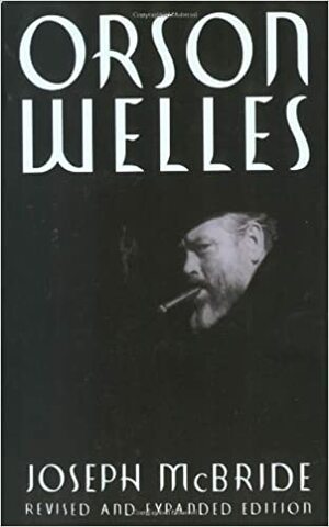 Orson Welles by Joseph McBride