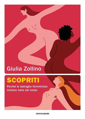 Scopriti. Perché le battaglie femministe iniziano tutte dal corpo by Giulia Zollino