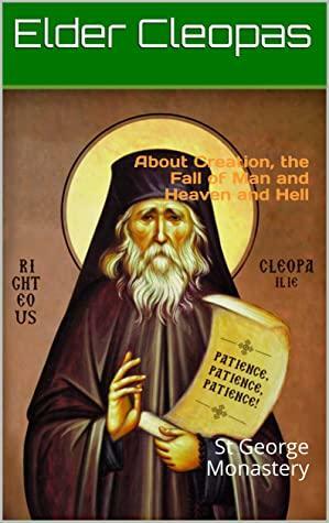 About Creation, the Fall of Man and Heaven and Hell: St George Monastery by Elder Cleopas