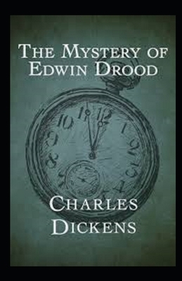 The Mystery of Edwin Drood Illustrated by Charles Dickens