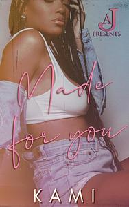 Made For You by Kami Holt