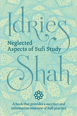 Neglected Aspects of Sufi Studies by Idries Shah