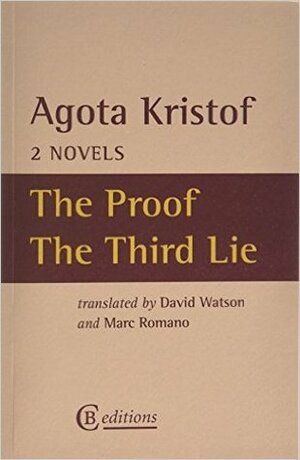 The Proof & The Third Lie: Two Novels by Ágota Kristóf
