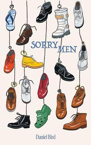 Sorry Men by Daniel Bird, Daniel Bird