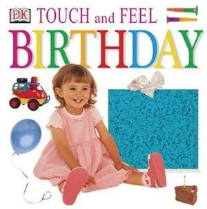 Touch & Feel: Birthday by Anne Millard