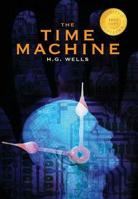 The Time Machine (1000 Copy Limited Edition) by H.G. Wells