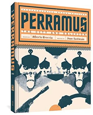 Perramus: The City and Oblivion by Erica Mena, Juan Sasturain, Alberto Breccia