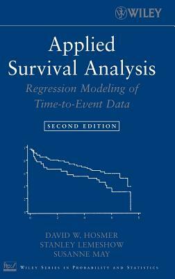 Applied Survival Analysis: Regression Modeling of Time to Event Data by Stanley Lemeshow, Susanne May, David W. Hosmer