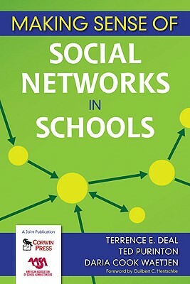 Making Sense of Social Networks in Schools by Ted Purinton, Daria Cook Waetjen, Terrence E. Deal