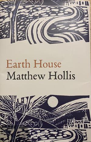 Earth House by Matthew Hollis