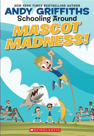 Mascot Madness! by Andy Griffiths