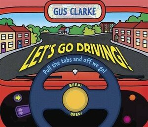 Let's Go Driving! (Novelty Book) by Gus Clarke