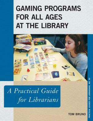 Gaming Programs for All Ages at the Library by Tom Bruno