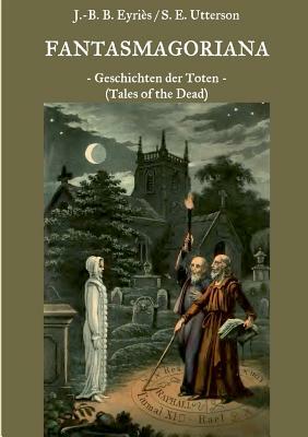 Fantasmagoriana: Geschichten der Toten (Tales of the Dead) by Johann August Apel, Friedrich Laun