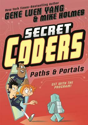 Secret Coders: Paths & Portals by Gene Luen Yang
