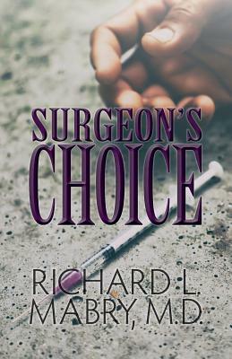 Surgeon's Choice by Richard L. Mabry MD