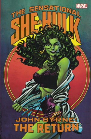 The Sensational She-Hulk by John Byrne: The Return by John Byrne