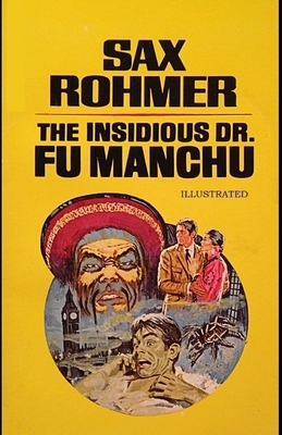 The Insidious Dr. Fu-Manchu Illustrated by Sax Rohmer