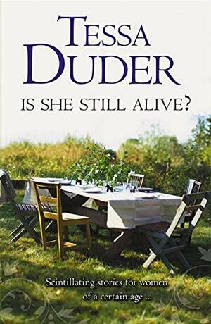 Is She Still Alive? by Tessa Duder