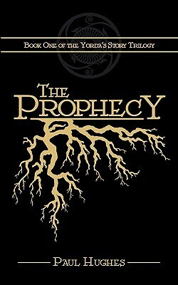The Prophecy by Paul Hughes