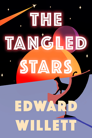 The Tangled Stars by Edward Willett