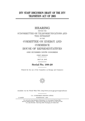 DTV staff discussion draft of the DTV Transition Act of 2005 by United S. Congress, United States House of Representatives, Committee on Energy and Commerc (house)