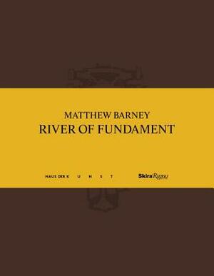 Matthew Barney: River of Fundament by Okwui Enwezor