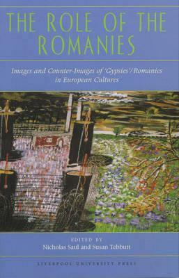 Role of the Romanies: Images and Counter Images of 'Gypsies'/Romanies in European Cultures by 