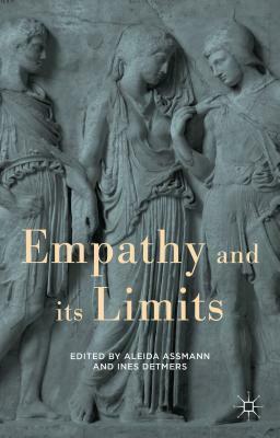 Empathy and its Limits by Aleida Assmann, Ines Detmers