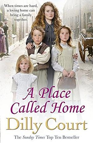 A Place Called Home by Dilly Court