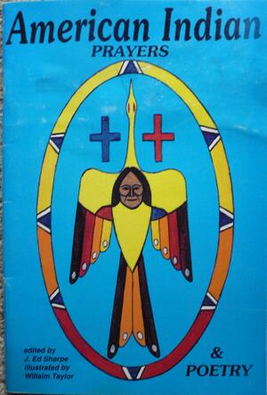 American Indian Prayers & Poetry by William Taylor