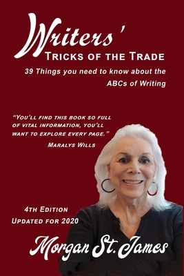 Writers' Tricks of the Trade: 39 things you need to know about the ABCs of Writing by Morgan St James